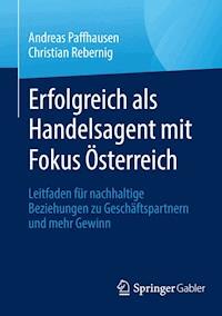 Erfolgreich als Handelsagent mit Fokus Österreich - Andreas Paffhausen - E-Book