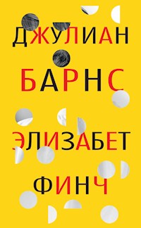 Элизабет Финч - Джулиан Барнс - E-Book