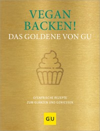 Vegan backen! Das Goldene von GU -  - E-Book
