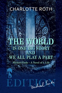 The World Is One Big Story and We all Play a Part - Charlotte Roth - E-Book