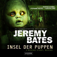 INSEL DER PUPPEN (Die beängstigendsten Orte der Welt 4) - Jeremy Bates - Hörbuch