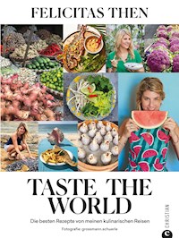 Taste the World - Felicitas Then - E-Book