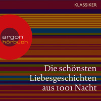 Die schönsten Liebesgeschichten aus 1001 Nacht (Ungekürzte Lesung) - Traditionell - Hörbuch