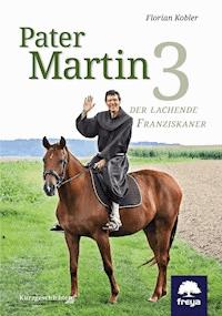 Pater Martin 3 - Florian Kobler - E-Book