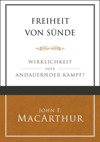 Freiheit von Sünde - John F. MacArthur - E-Book