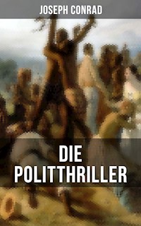 Die Politthriller von Joseph Conrad - Joseph Conrad - E-Book