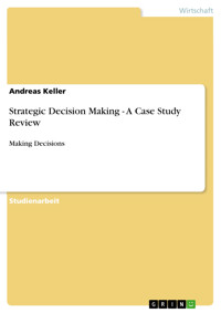 Strategic Decision Making - A Case Study Review - Andreas Keller - E-Book