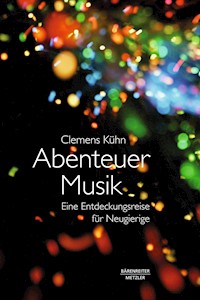 Abenteuer Musik - Clemens Kühn - E-Book