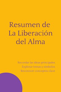 Resumen de La Liberación del Alma - Mente B - E-Book
