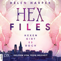 Hexen gibt es doch - Hex Files, Band 1 (Ungekürzt) - Helen Harper - Hörbuch