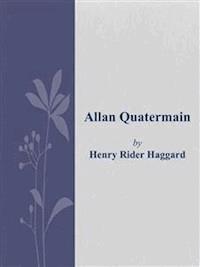 Allan Quatermain - Henry Rider Haggard - E-Book