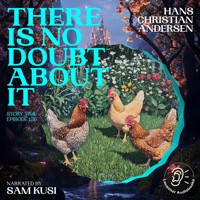 There Is No Doubt About It (Story Time, Episode 126) - Hans Christian Andersen - Hörbuch