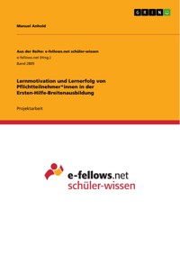 Lernmotivation und Lernerfolg von Pflichtteilnehmer*innen in der Ersten-Hilfe-Breitenausbildung - Manuel Anhold - E-Book