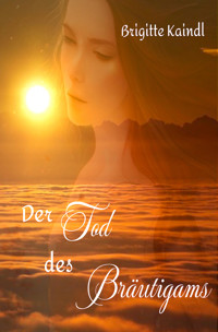 Der Tod des Bräutigams - Brigitte Kaindl - E-Book