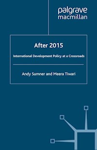 After 2015: International Development Policy at a Crossroads - A. Sumner - E-Book