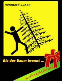 Bis der Baum brennt - Reinhard Junge - E-Book