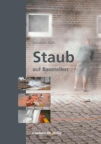 Staub auf Baustellen. - Reinhold Rühl - E-Book
