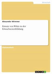 Einsatz von Wikis in der Erwachsenenbildung - Alexander Wimmer - E-Book