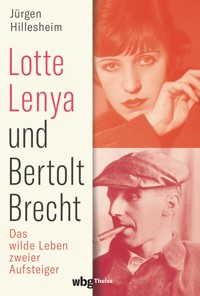 Lotte Lenya und Bertolt Brecht - Jürgen Hillesheim - E-Book