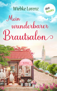 Mein wunderbarer Brautsalon - Wiebke Lorenz - E-Book