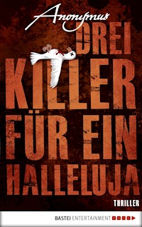Drei Killer für ein Halleluja - Anonymus - E-Book