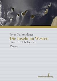 Die Inseln im Westen - Peter Nathschläger - E-Book