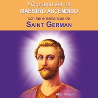 Yo puedo ser un maestro ascendido con las enseñanzas de Saint Germain - Ali Karina Luna Flores (Akari) - Hörbuch