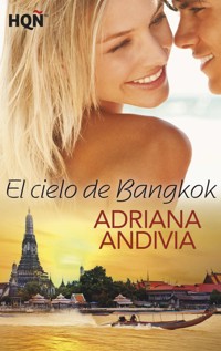 El cielo de Bangkok - Adriana Andivia - E-Book