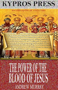 The Power of the Blood of Jesus - Andrew Murray - E-Book