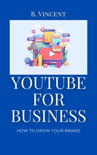 YouTube for Business - B. Vincent - E-Book