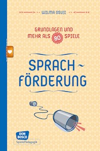 Sprachförderung - Grundlagen und mehr als 80 Spiele - eBook - Wilma Osuji - E-Book