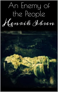 An Enemy of the People - Henrik Ibsen - E-Book