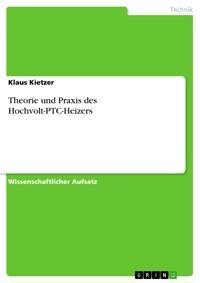 Theorie und Praxis des Hochvolt-PTC-Heizers - Klaus Kietzer - E-Book