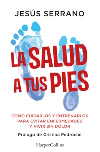 La salud a tus pies - Jesús Serrano - E-Book