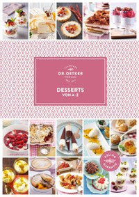 Desserts von A–Z - Dr. Oetker - E-Book