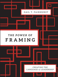 The Power of Framing - Gail T. Fairhurst - E-Book