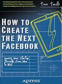 How to Create the Next Facebook - Tom Taulli - E-Book