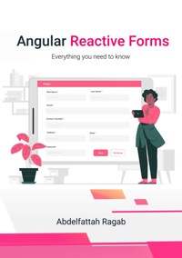Angular Reactive Forms - Abdelfattah Ragab - E-Book