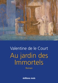 Au jardin des immortels - Valentine de le Court - E-Book