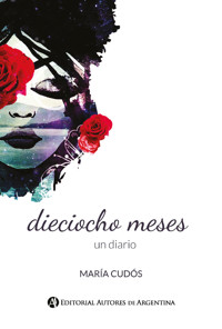 Dieciocho meses un diario - María Cudós - E-Book