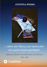 ... denn ein Haus, das gespalten ist, kann nicht bestehen - Gundula Wessel - E-Book