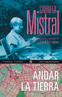 Andar la tierra - Gabriela Mistral - E-Book