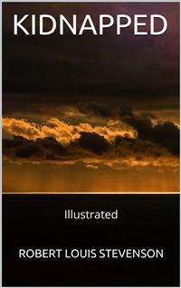 Kidnapped - Illustrated - Robert Louis Stevenson - E-Book
