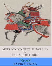 After London or Wild England - Richard Jefferies - E-Book