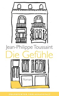 Die Gefühle - Jean-Philippe Toussaint - E-Book