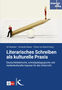 Literarisches Schreiben als kulturelle Praxis - Ulf Abraham - E-Book