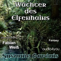 Wächter des Elfenhains - Susanne Gavénis - Hörbuch