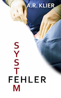Systemfehler - A.R. Klier - E-Book