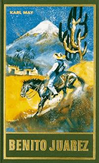 Benito Juarez - Karl May - E-Book