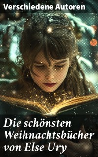Die schönsten Weihnachtsbücher von Else Ury - Josephine Siebe - E-Book